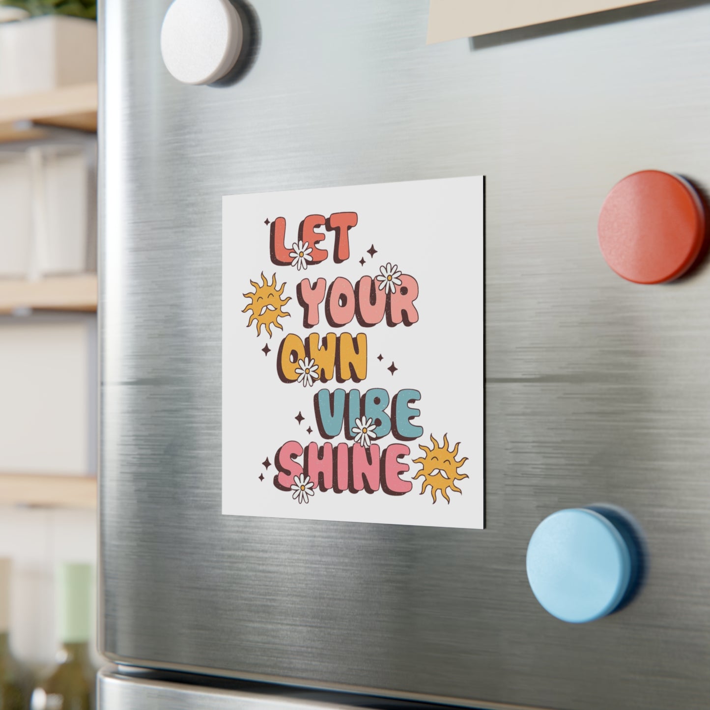 'Let Your Own Vibe Shine' Square Magnet