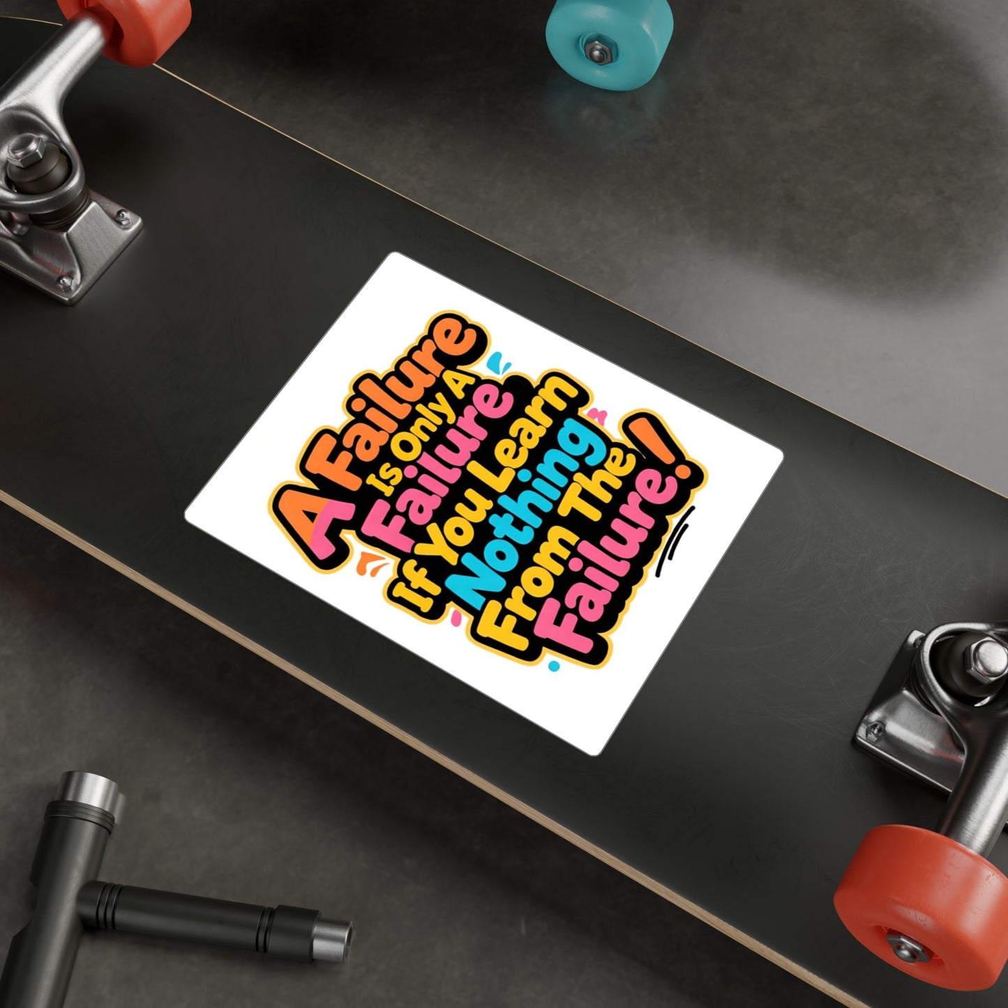 'A Failure Is Only A Failure If You Learn Nothing From The Failure' Vinyl Decal