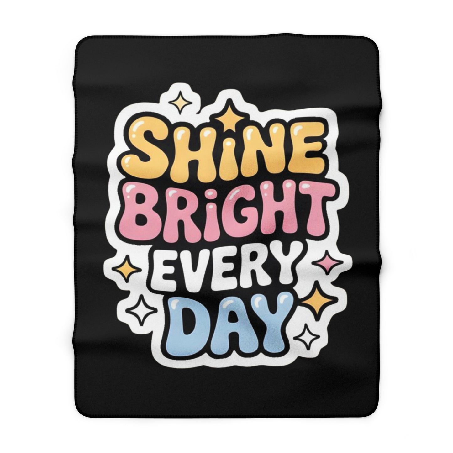 Shine Bright Every Day Inspiring Sherpa Blanket