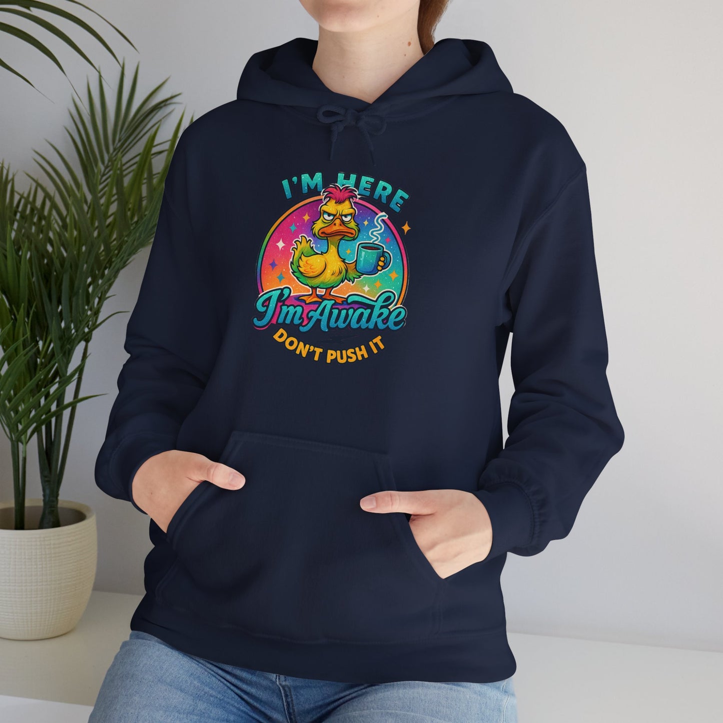 'I'm Here, I'm Awakened' Sarcastic Hoodie