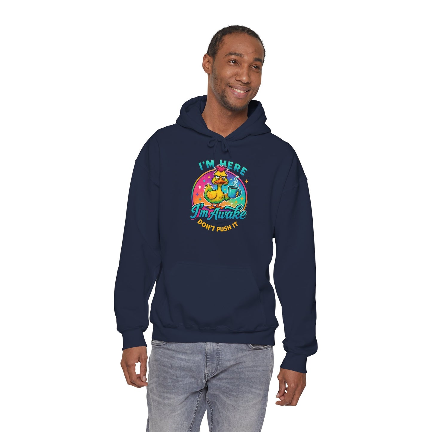 'I'm Here, I'm Awakened' Sarcastic Hoodie