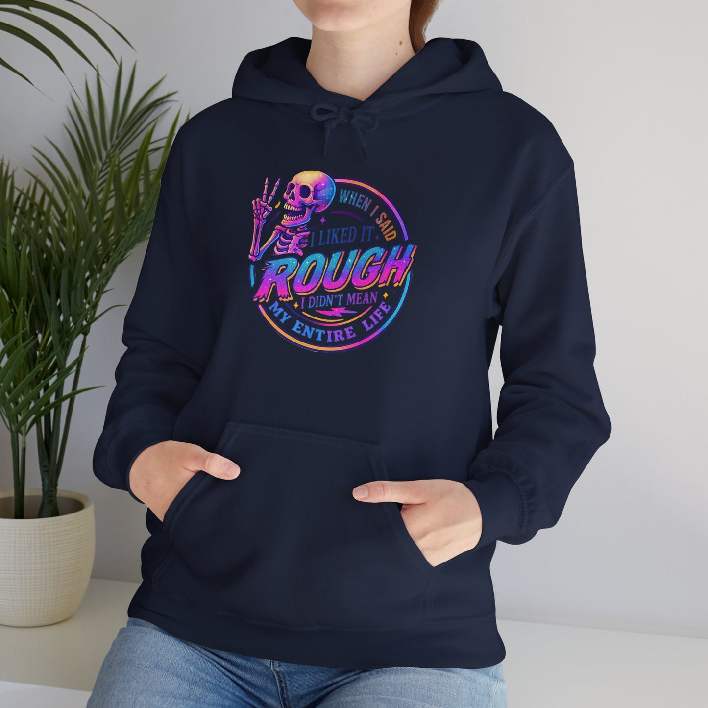 'I Liked It Rough' Sarcastic Hoodie