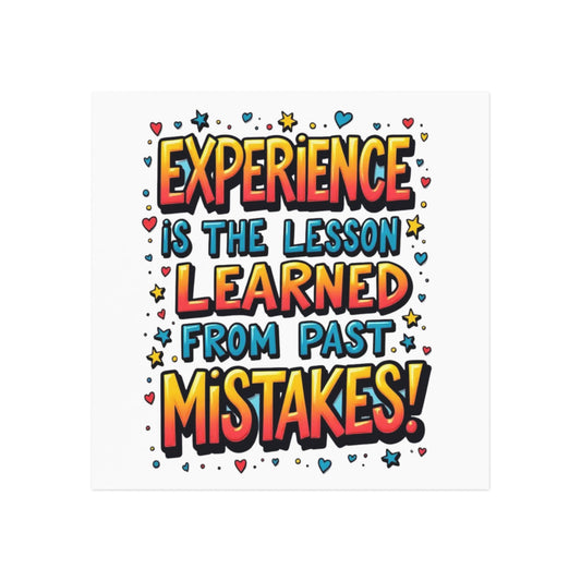 'Experience Is the Lesson Learned From Past Mistakes' Square Magnet