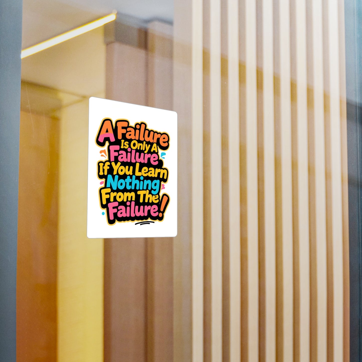 'A Failure Is Only A Failure If You Learn Nothing From The Failure' Vinyl Decal