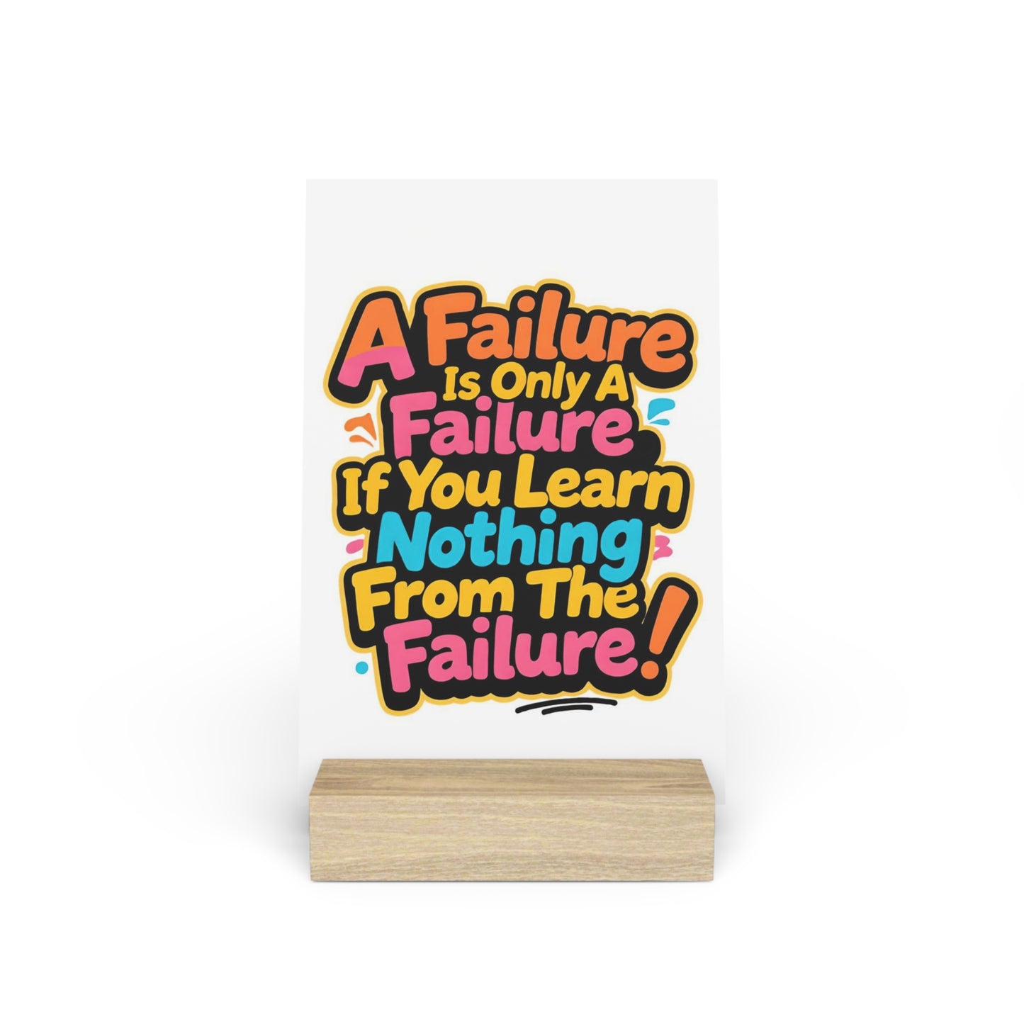 "A Failure Is Only A Failure If You Learn Nothing From The Failure" Motivational Gallary Board