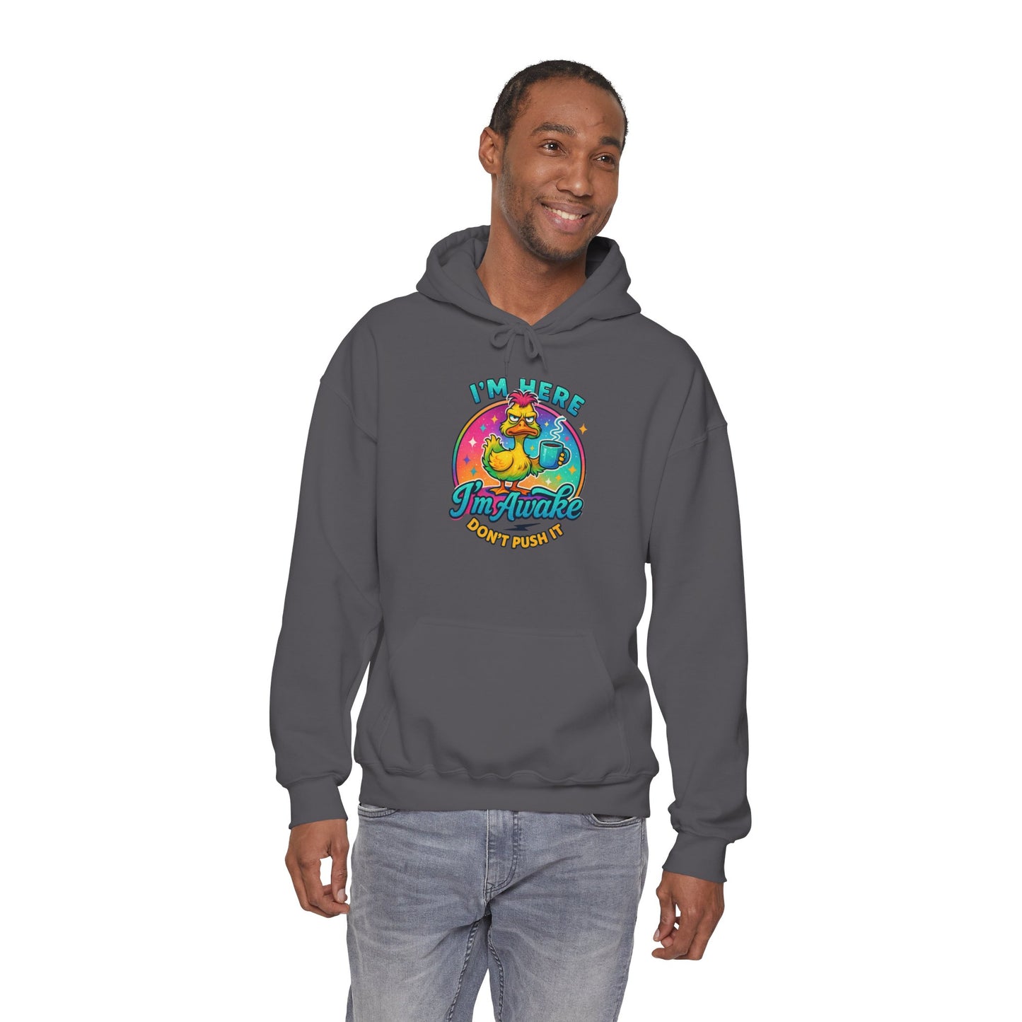 'I'm Here, I'm Awakened' Sarcastic Hoodie