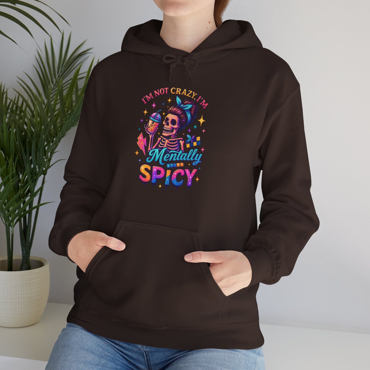 'I’m Not Crazy I’m Mentally Spicy' Sarcastic Hoodie