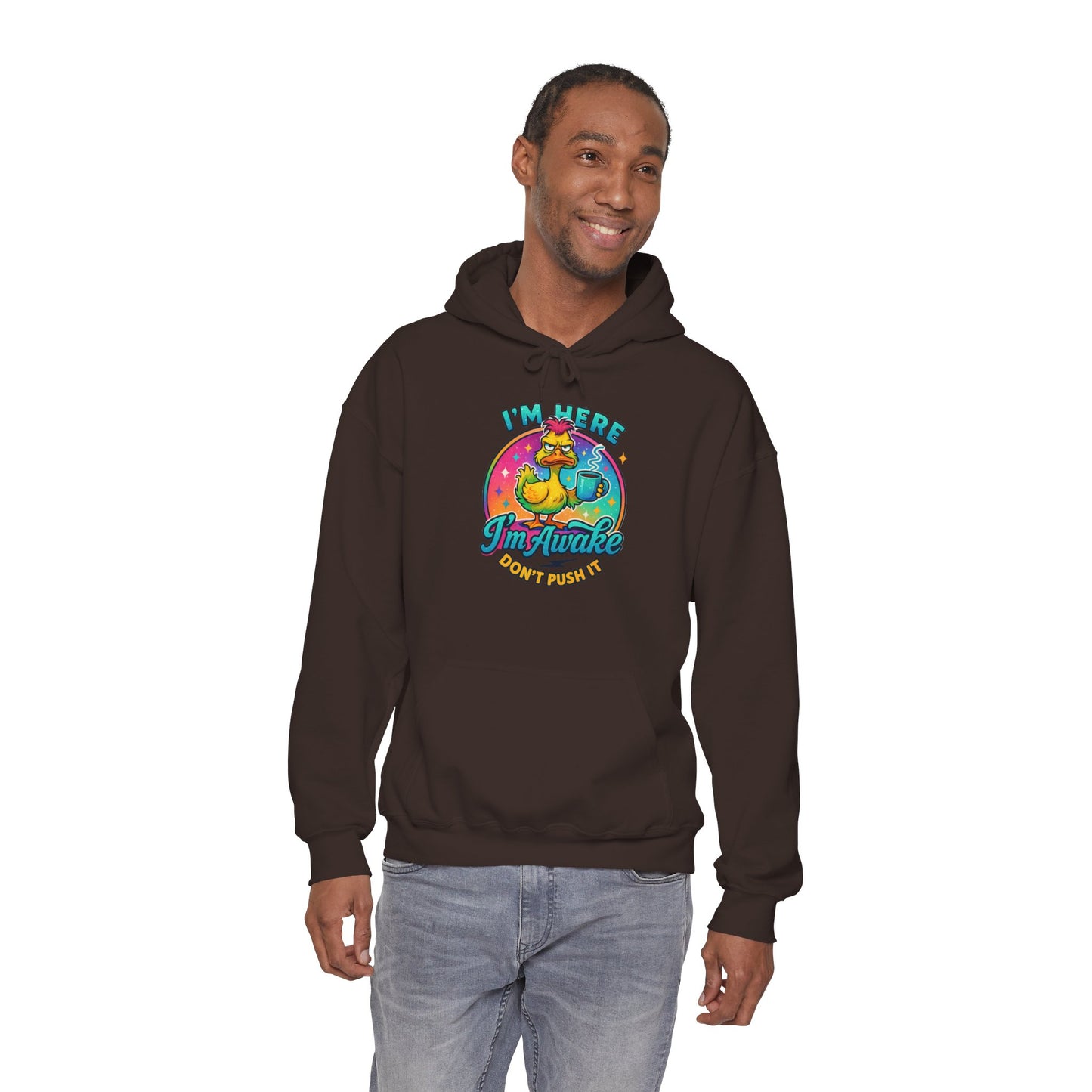 'I'm Here, I'm Awakened' Sarcastic Hoodie