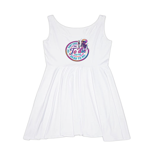 'To Die Dead to Me' Women's Skater Dress