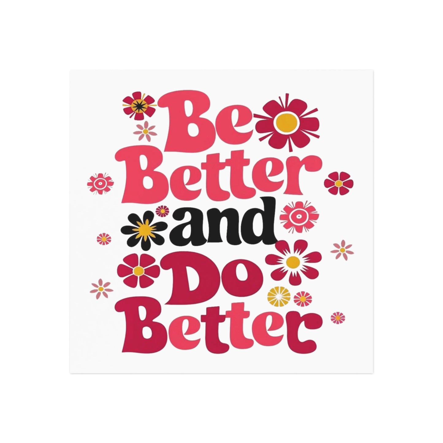 'Be Better and Do Better' Square Magnet