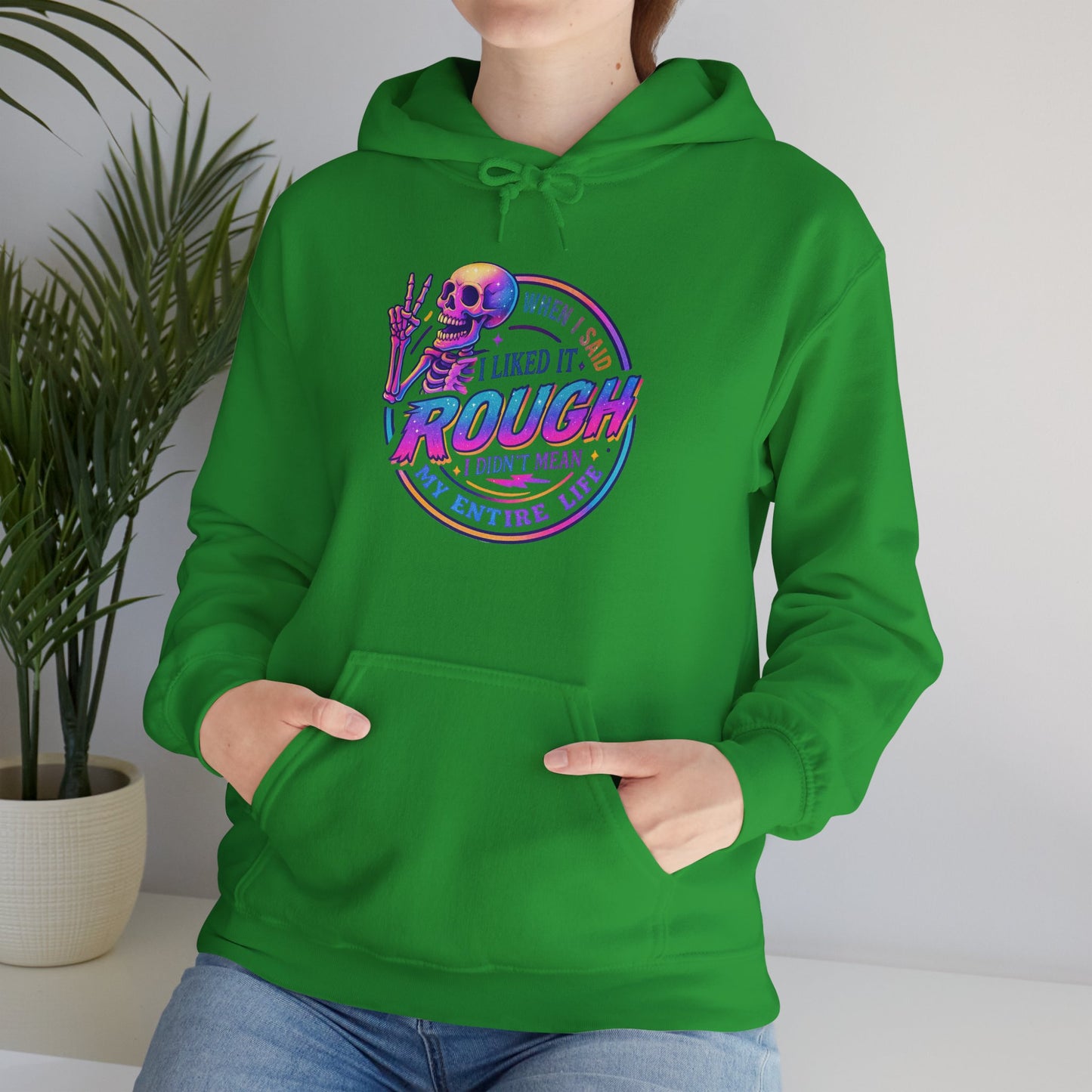 'I Liked It Rough' Sarcastic Hoodie
