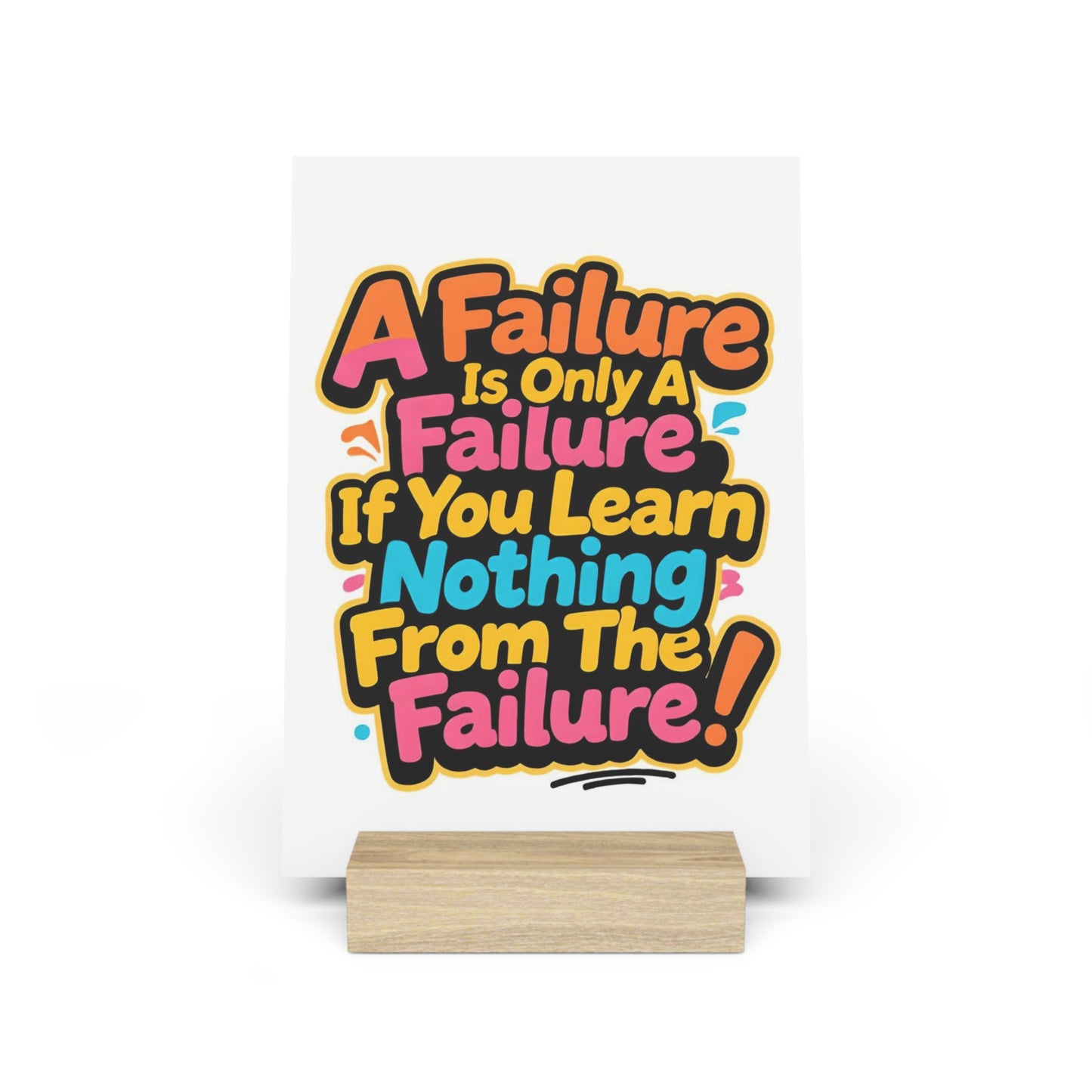 "A Failure Is Only A Failure If You Learn Nothing From The Failure" Motivational Gallary Board