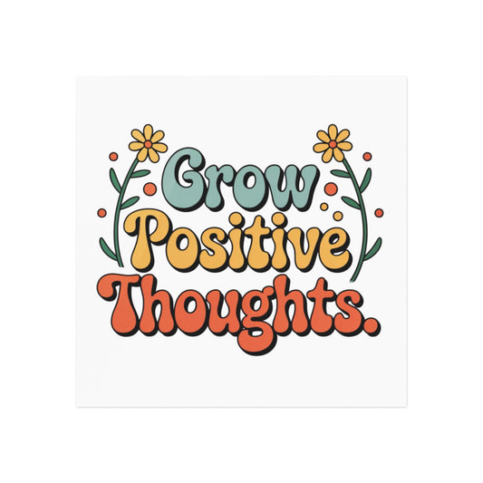 'Grow Positive Thoughts' Square Magnet