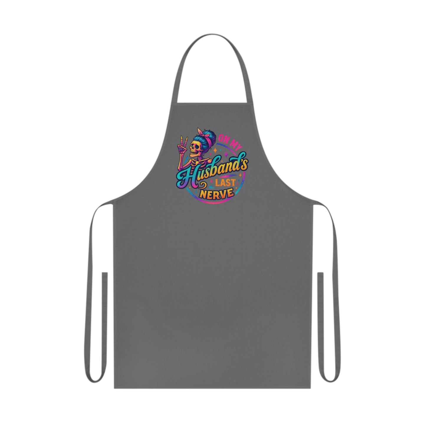 “On My Husband's Last Nerve” Apron