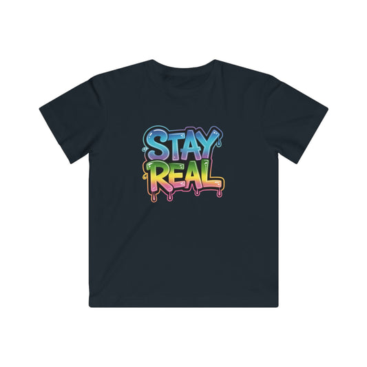 "Stay Real" Kids T-Shirt
