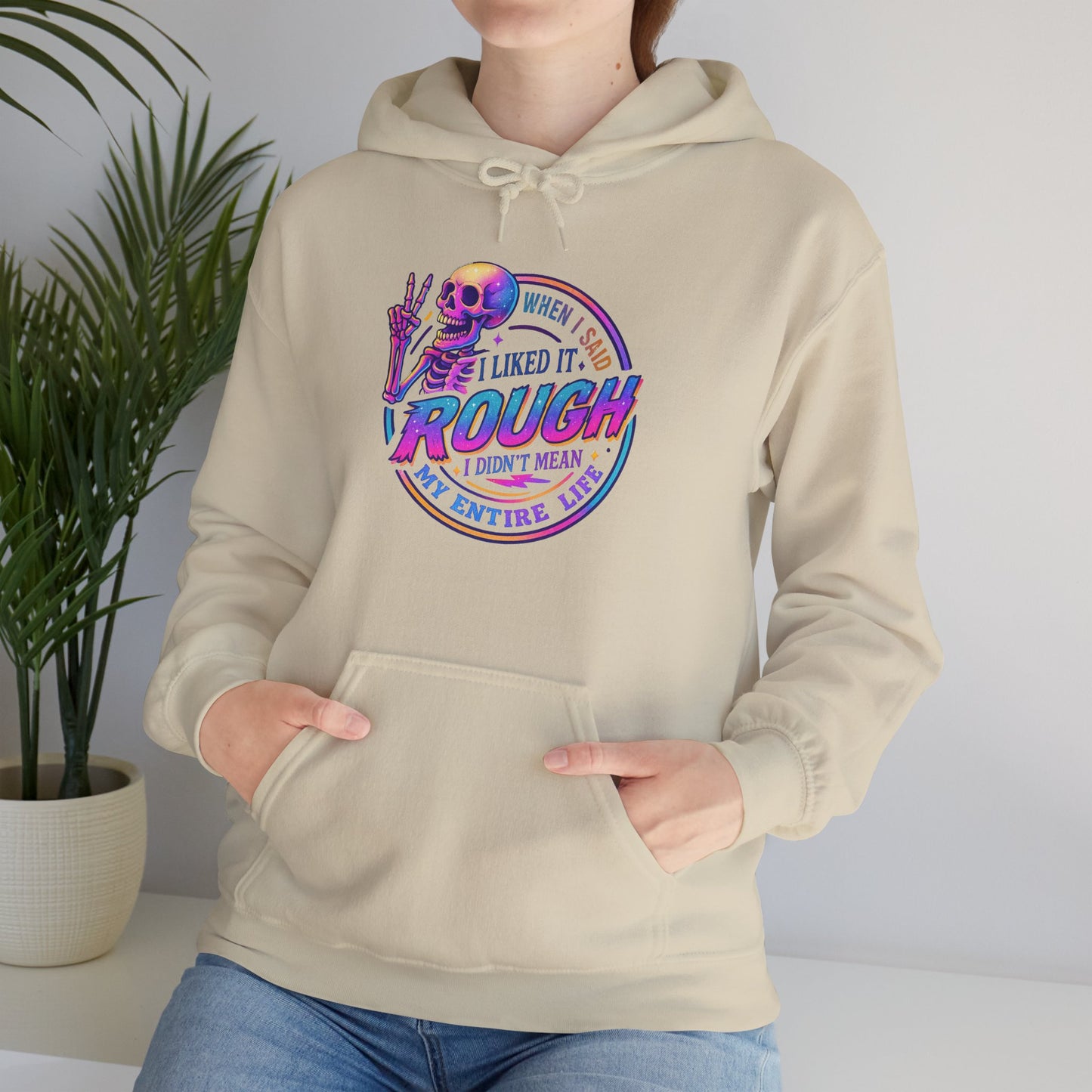 'I Liked It Rough' Sarcastic Hoodie