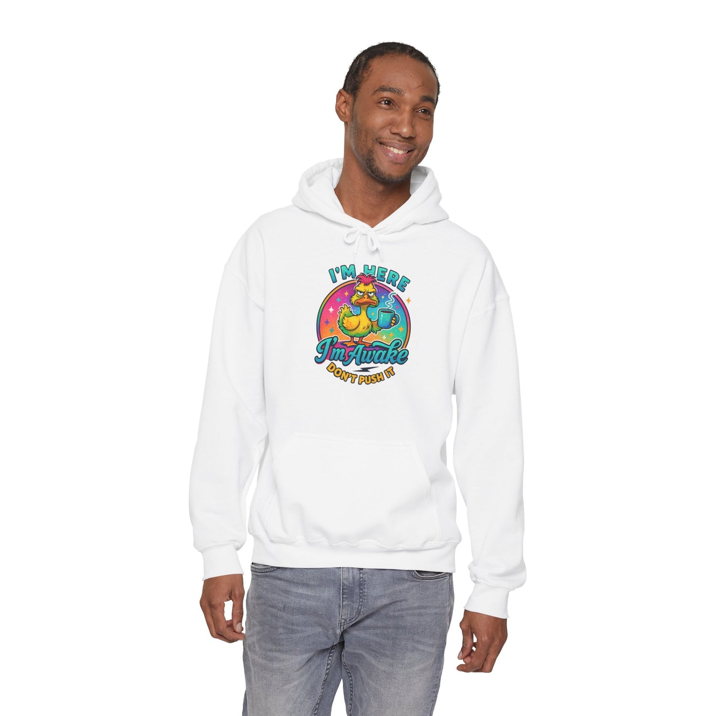 'I'm Here, I'm Awakened' Sarcastic Hoodie