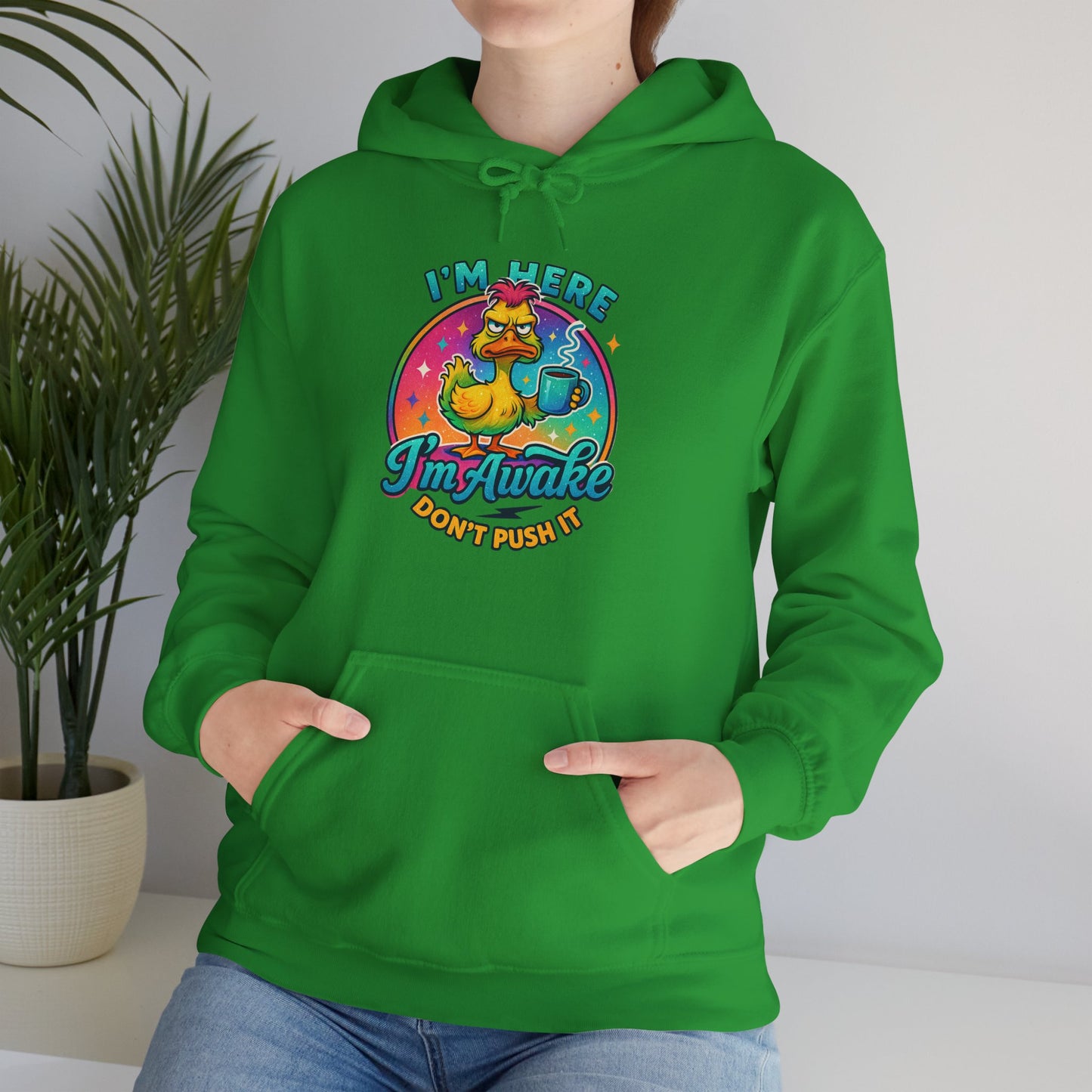 'I'm Here, I'm Awakened' Sarcastic Hoodie