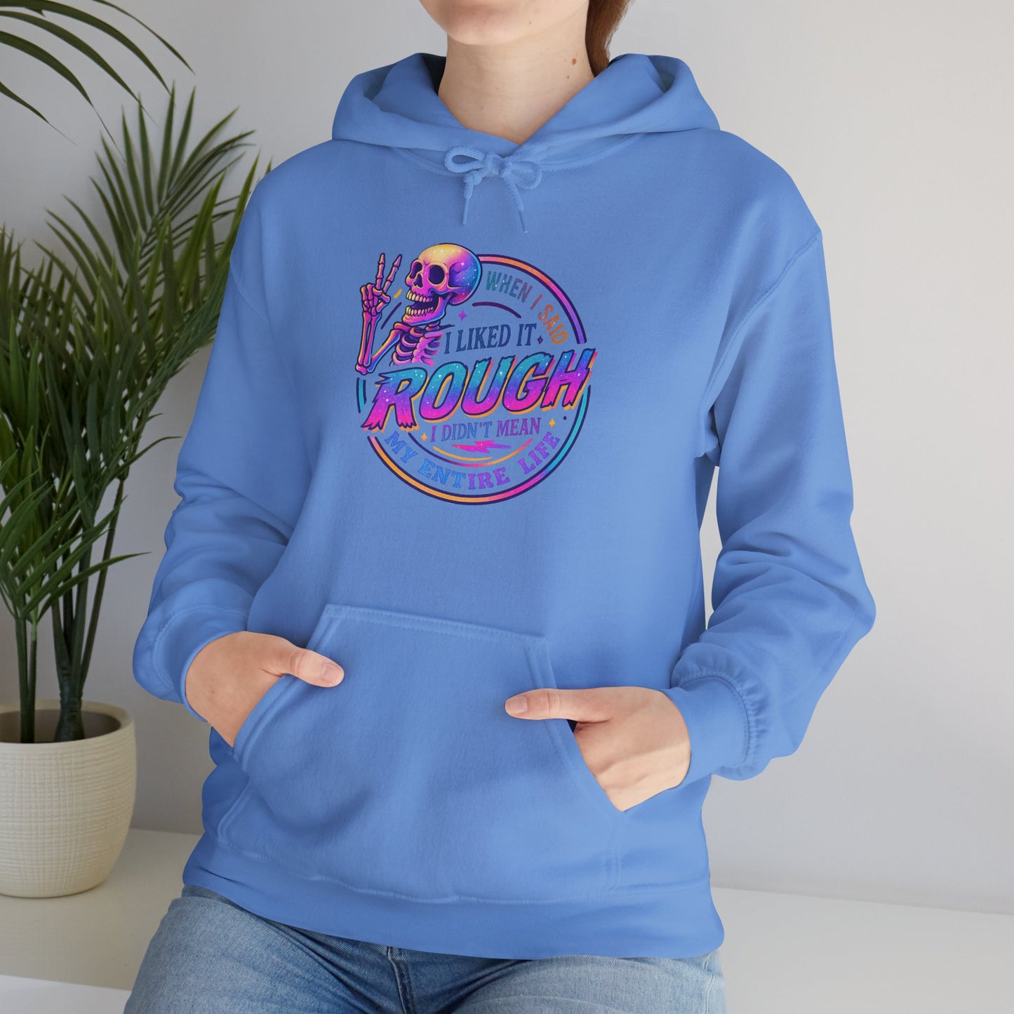 'I Liked It Rough' Sarcastic Hoodie