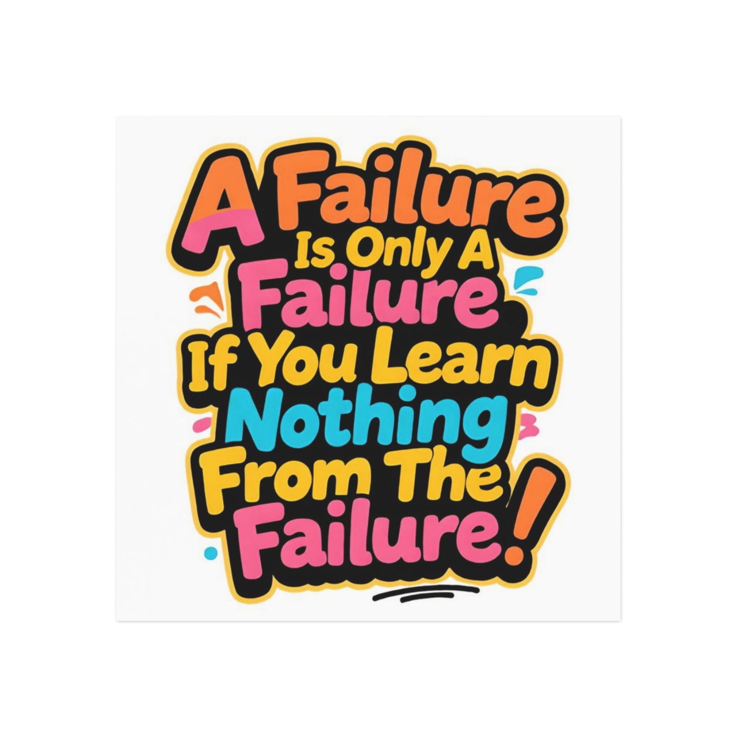 'A Failure Is Only A Failure If You Learn Nothing From The Failure' Square Magnet