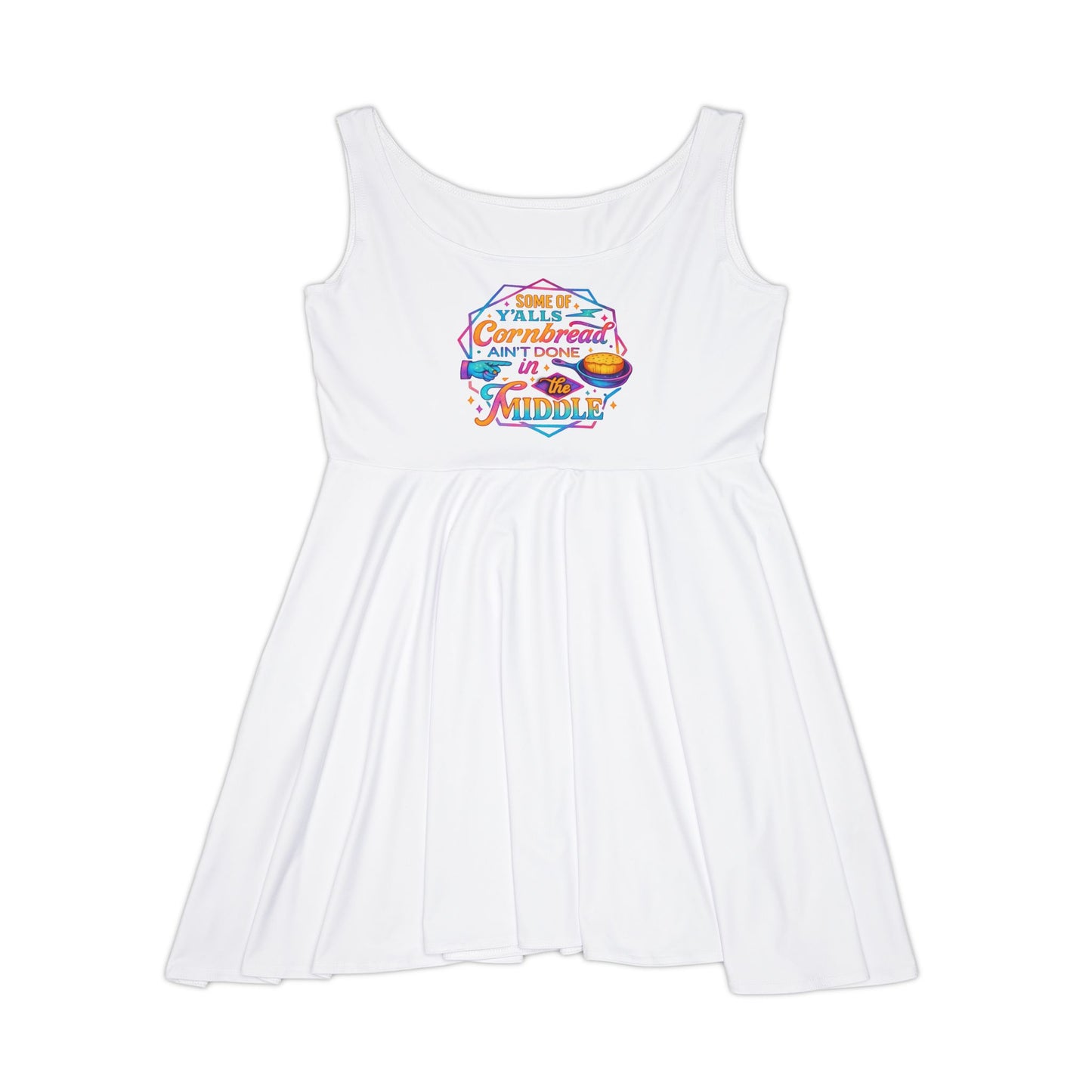'Y’all Cornbread ain't Done in the Middle'  Women's Skater Dress