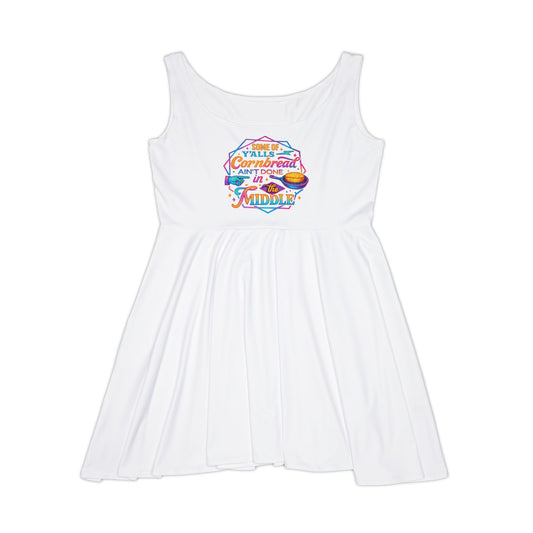 'Y’all Cornbread ain't Done in the Middle'  Women's Skater Dress