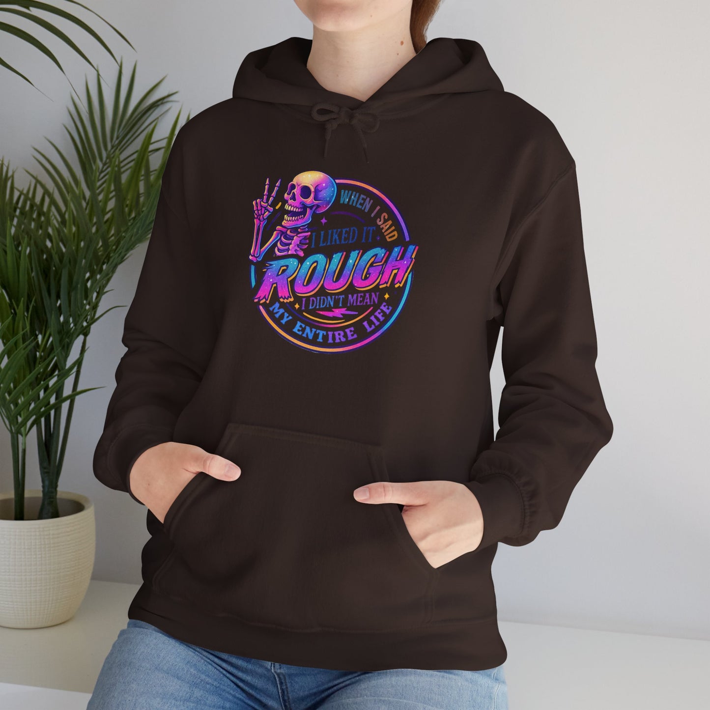 'I Liked It Rough' Sarcastic Hoodie