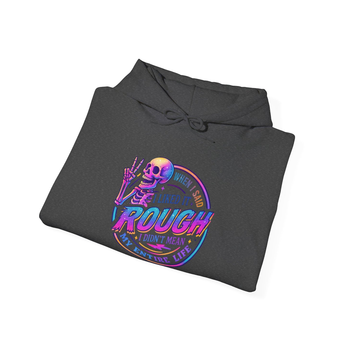 'I Liked It Rough' Sarcastic Hoodie