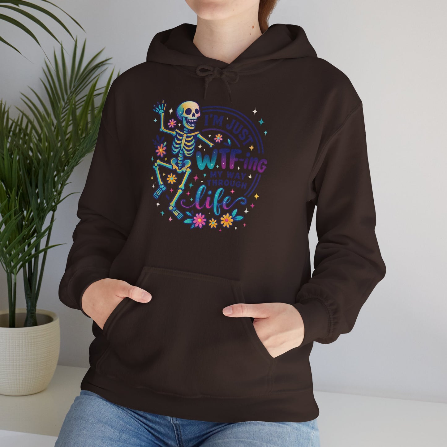 'I'm Just WTF-ing My Way Through Life'  Sarcastic Hoodie