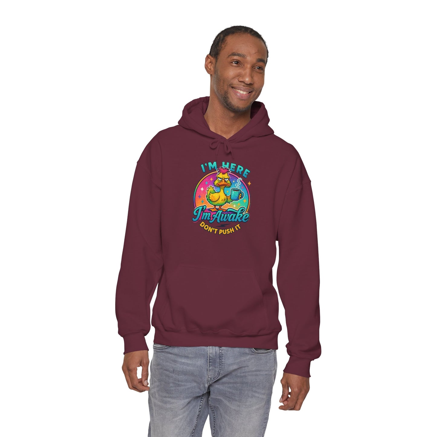 'I'm Here, I'm Awakened' Sarcastic Hoodie