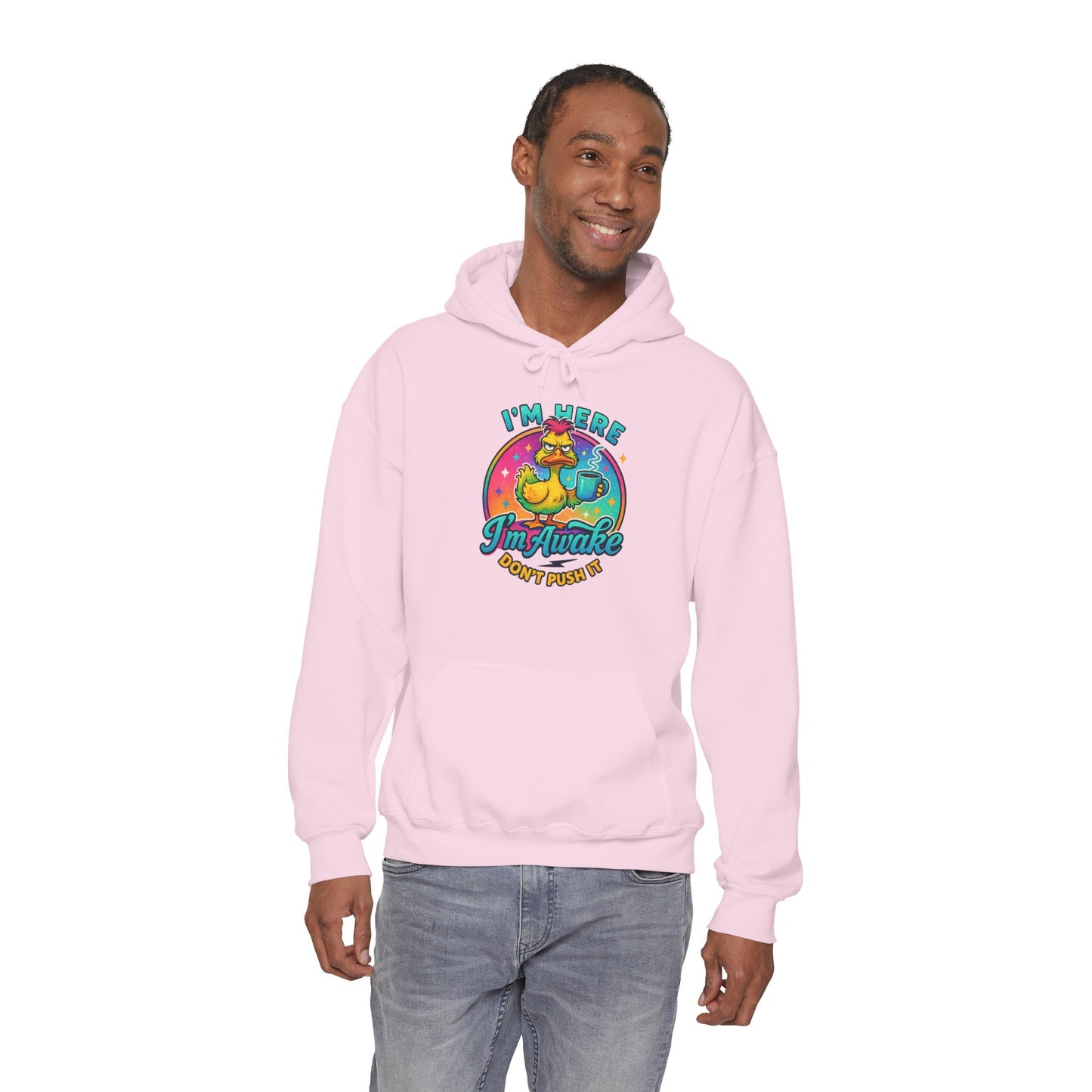 'I'm Here, I'm Awakened' Sarcastic Hoodie