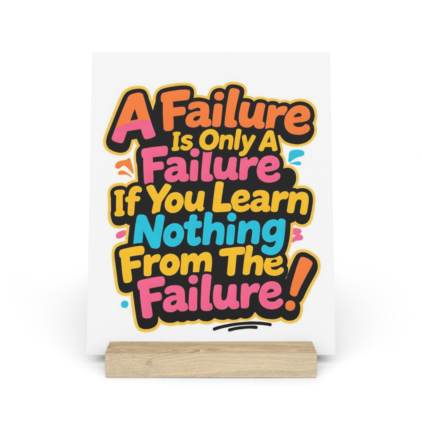 "A Failure Is Only A Failure If You Learn Nothing From The Failure" Motivational Gallary Board