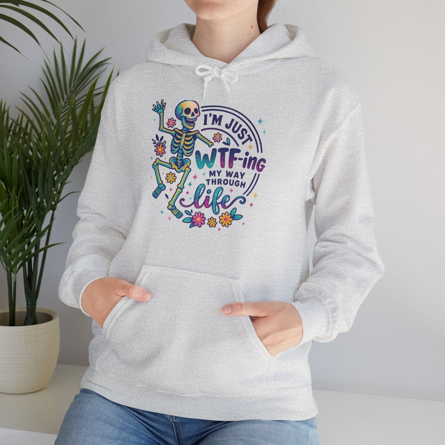 'I'm Just WTF-ing My Way Through Life'  Sarcastic Hoodie