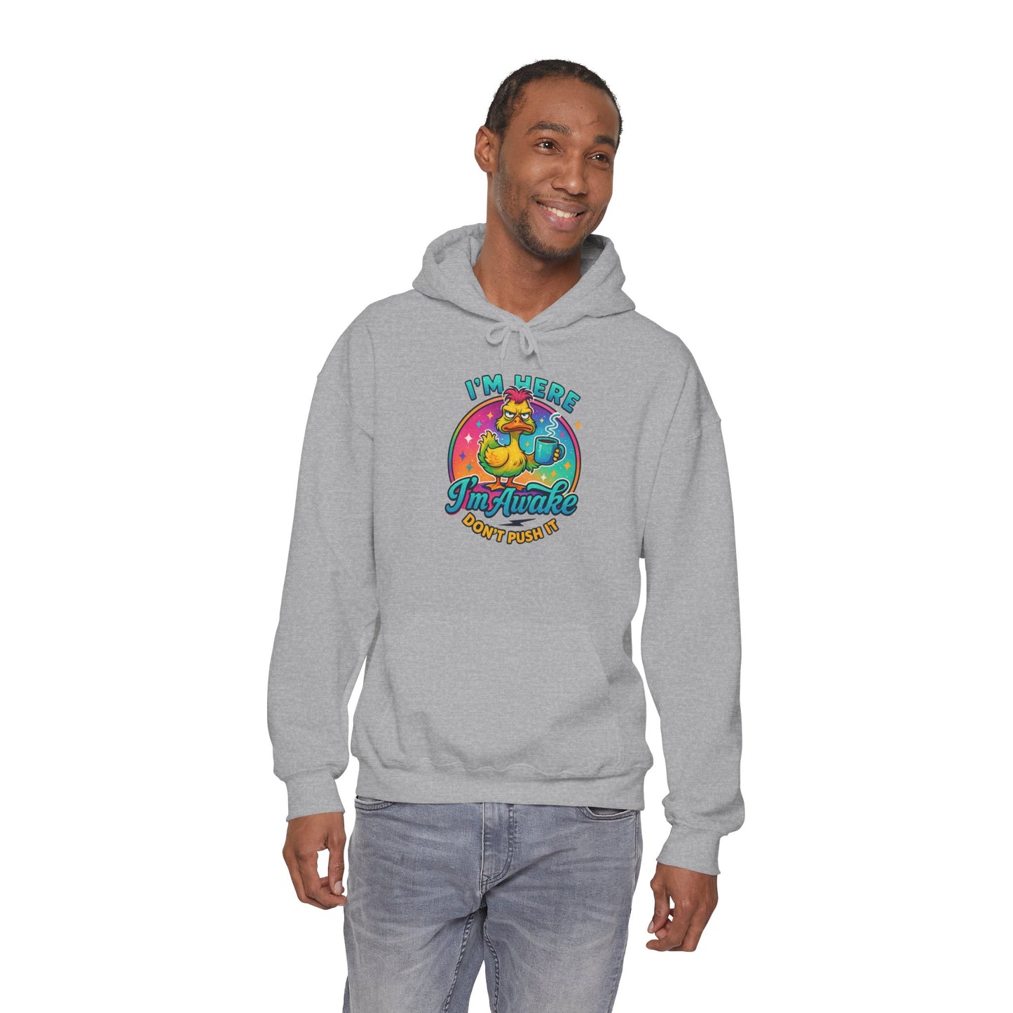 'I'm Here, I'm Awakened' Sarcastic Hoodie