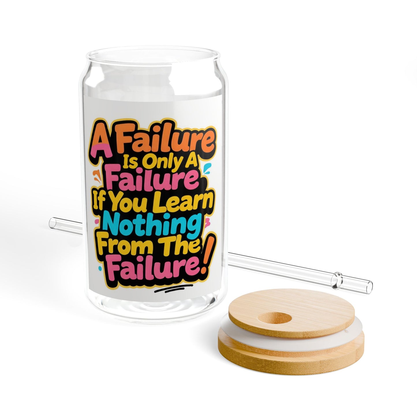 “A Failure Is Only A Failure If You Learn Nothing From The Failure” 16oz Motivational Sipper Glass