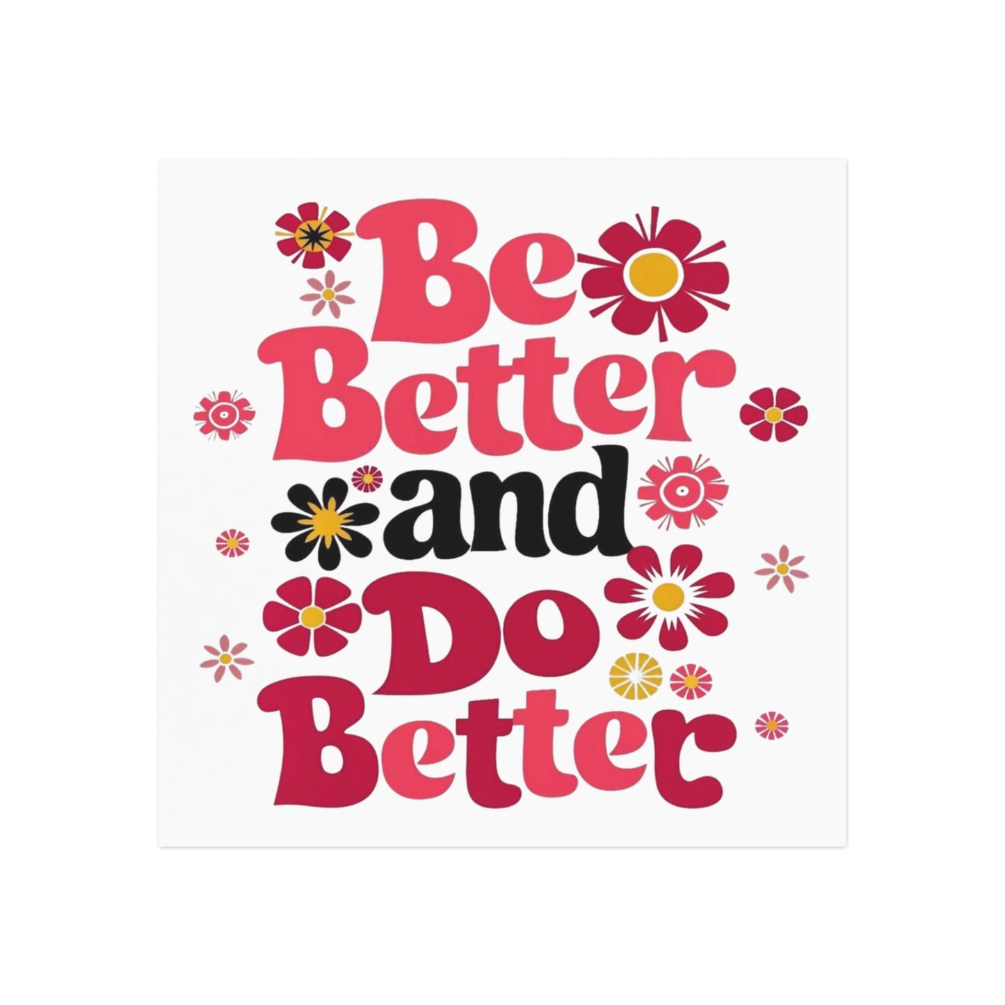 'Be Better and Do Better' Square Magnet