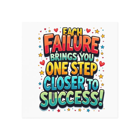 'Each Failure Brings You One Step Closer to Success' Square Magnet
