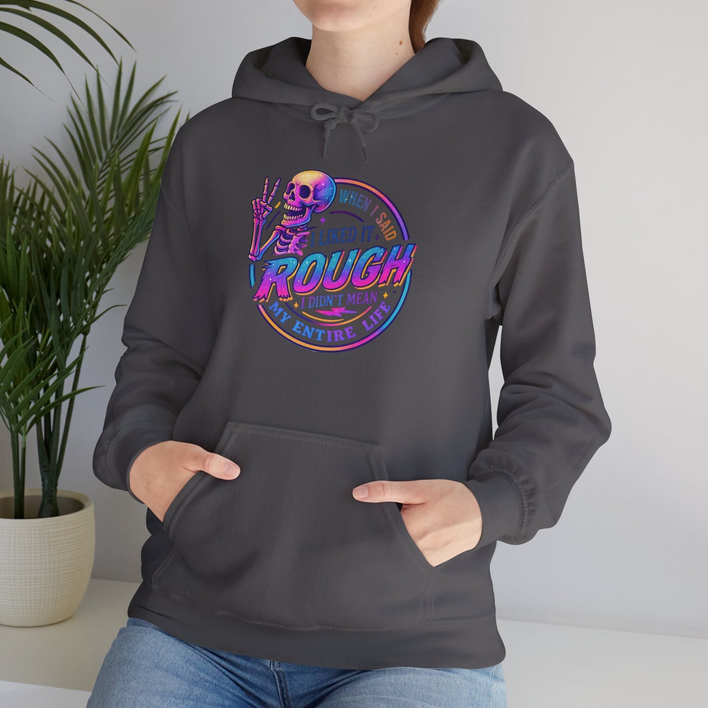 'I Liked It Rough' Sarcastic Hoodie