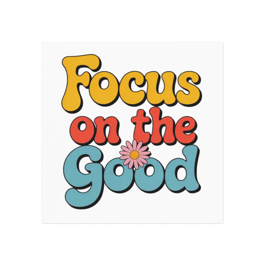 'Focus on the Good' Square Magnet