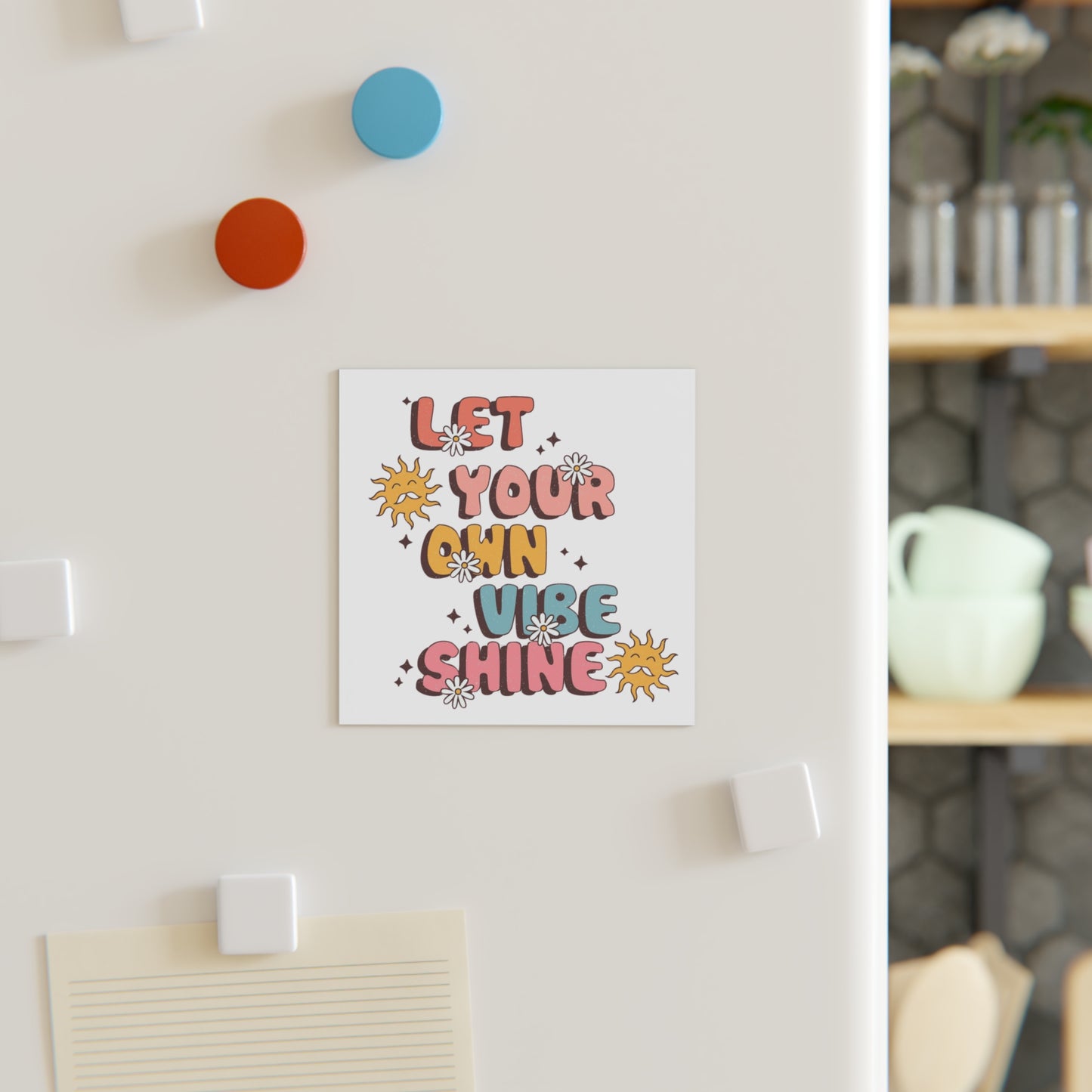 'Let Your Own Vibe Shine' Square Magnet