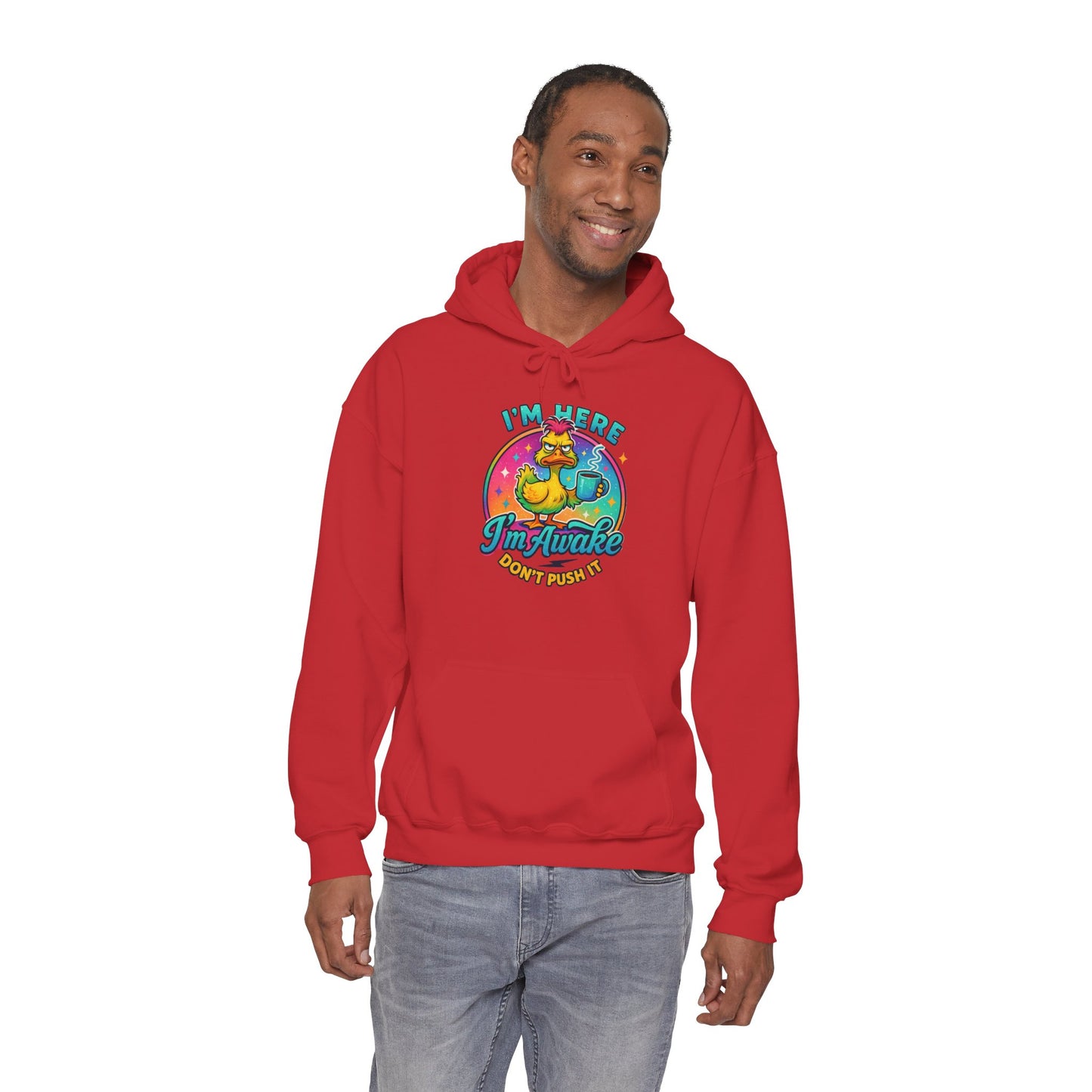 'I'm Here, I'm Awakened' Sarcastic Hoodie