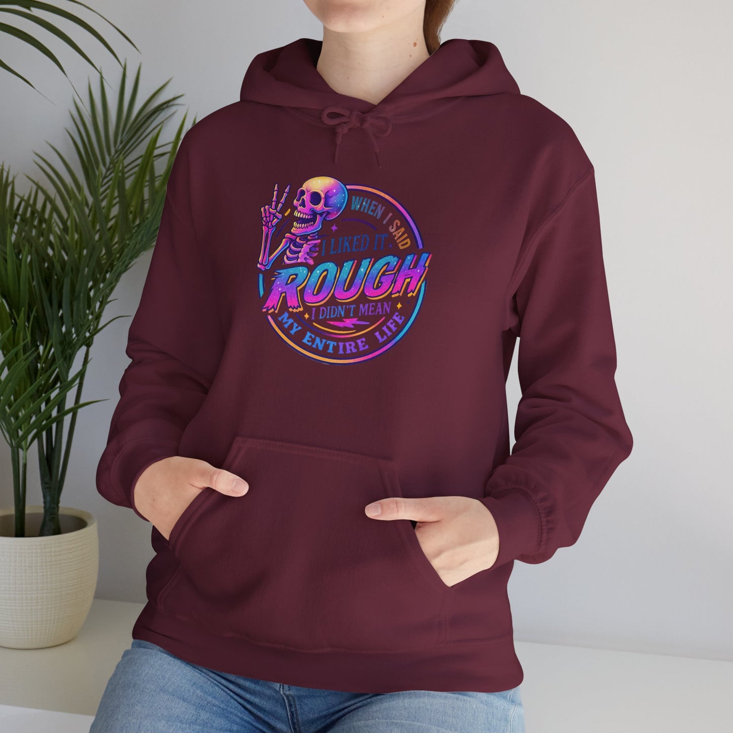 'I Liked It Rough' Sarcastic Hoodie