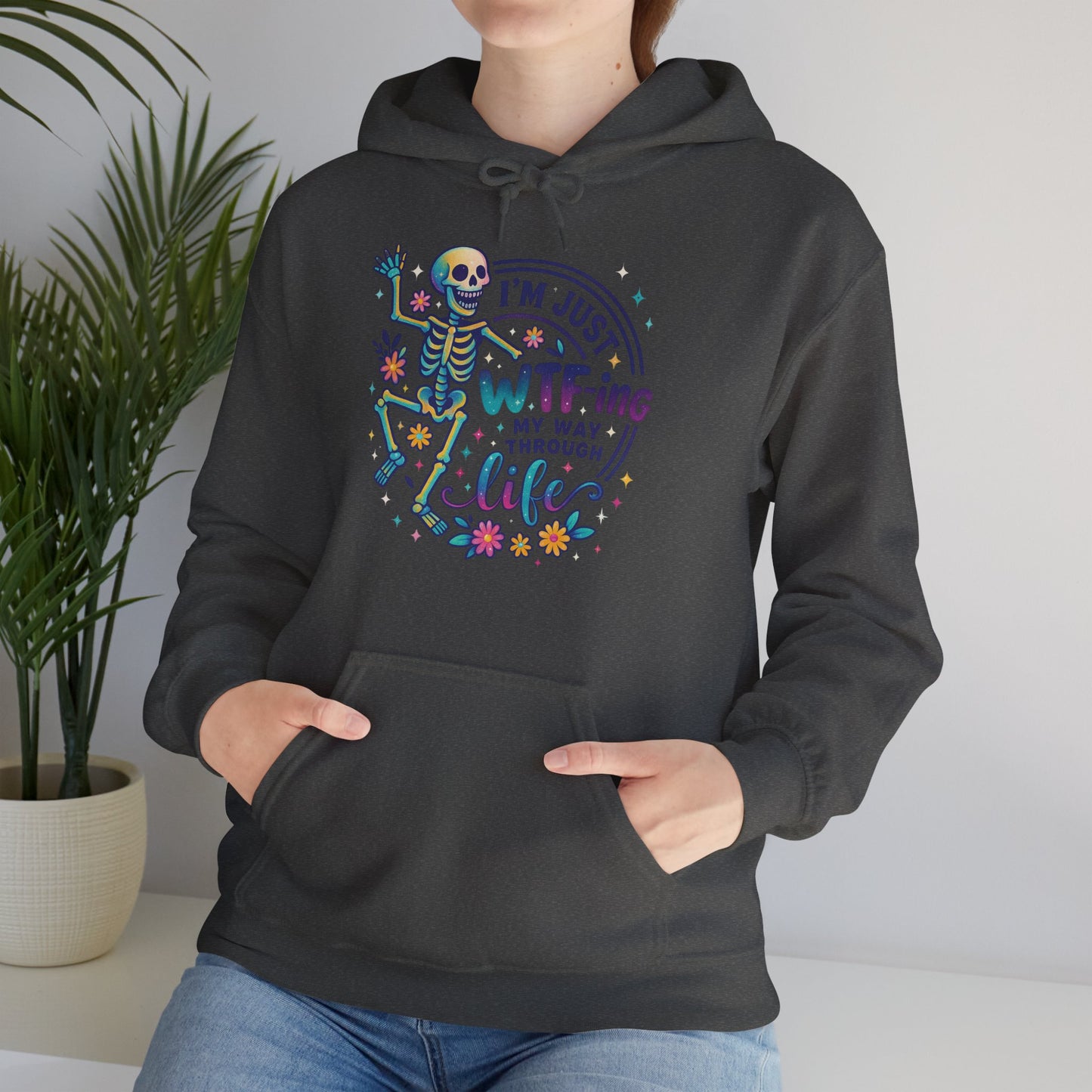 'I'm Just WTF-ing My Way Through Life'  Sarcastic Hoodie