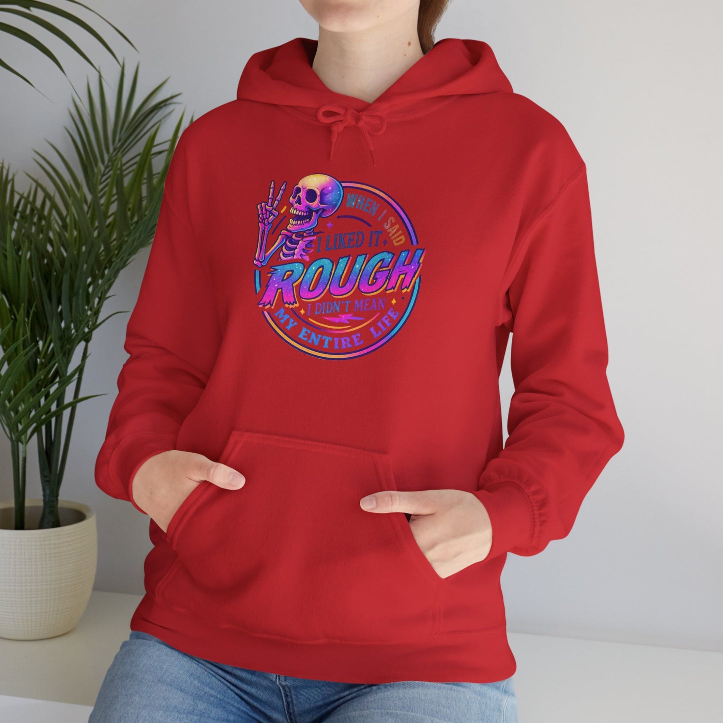 'I Liked It Rough' Sarcastic Hoodie