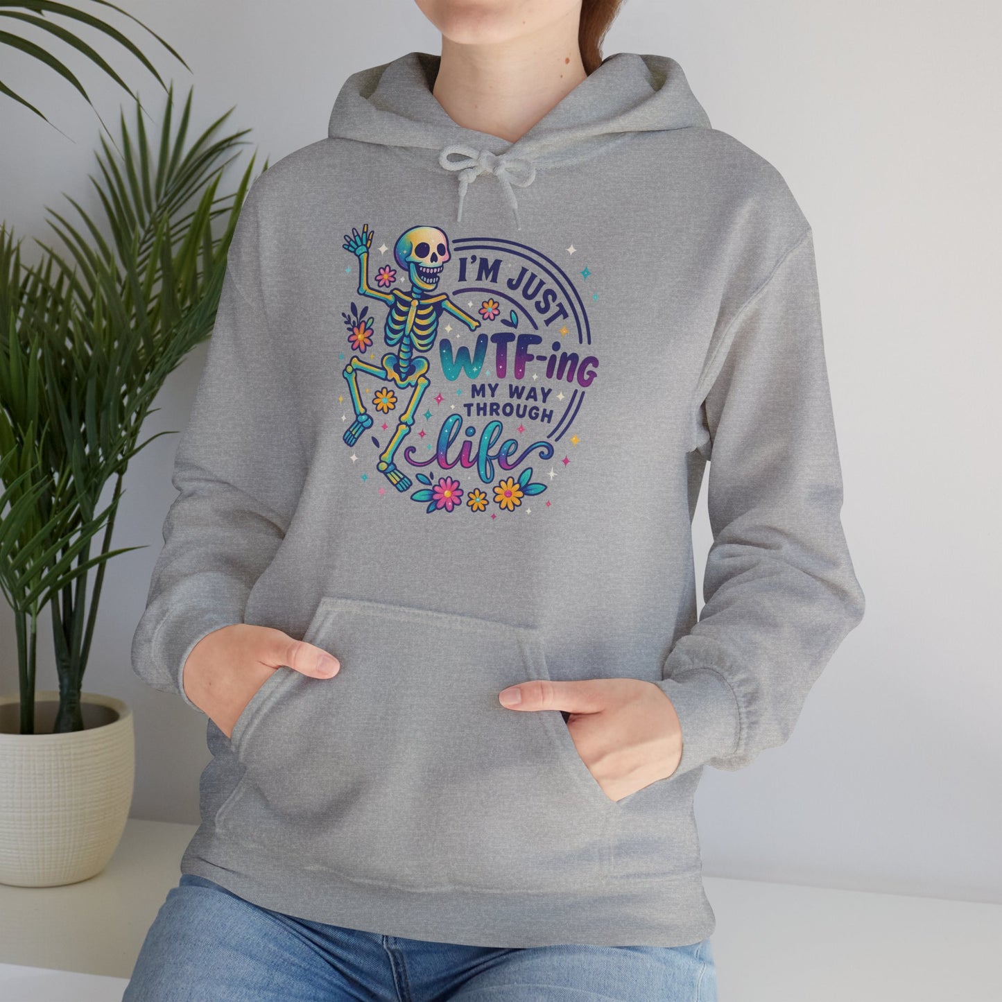 'I'm Just WTF-ing My Way Through Life'  Sarcastic Hoodie