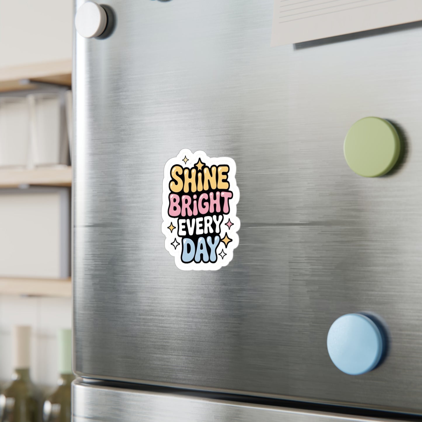 'Shine Bright Every Day' Vinyl Decal