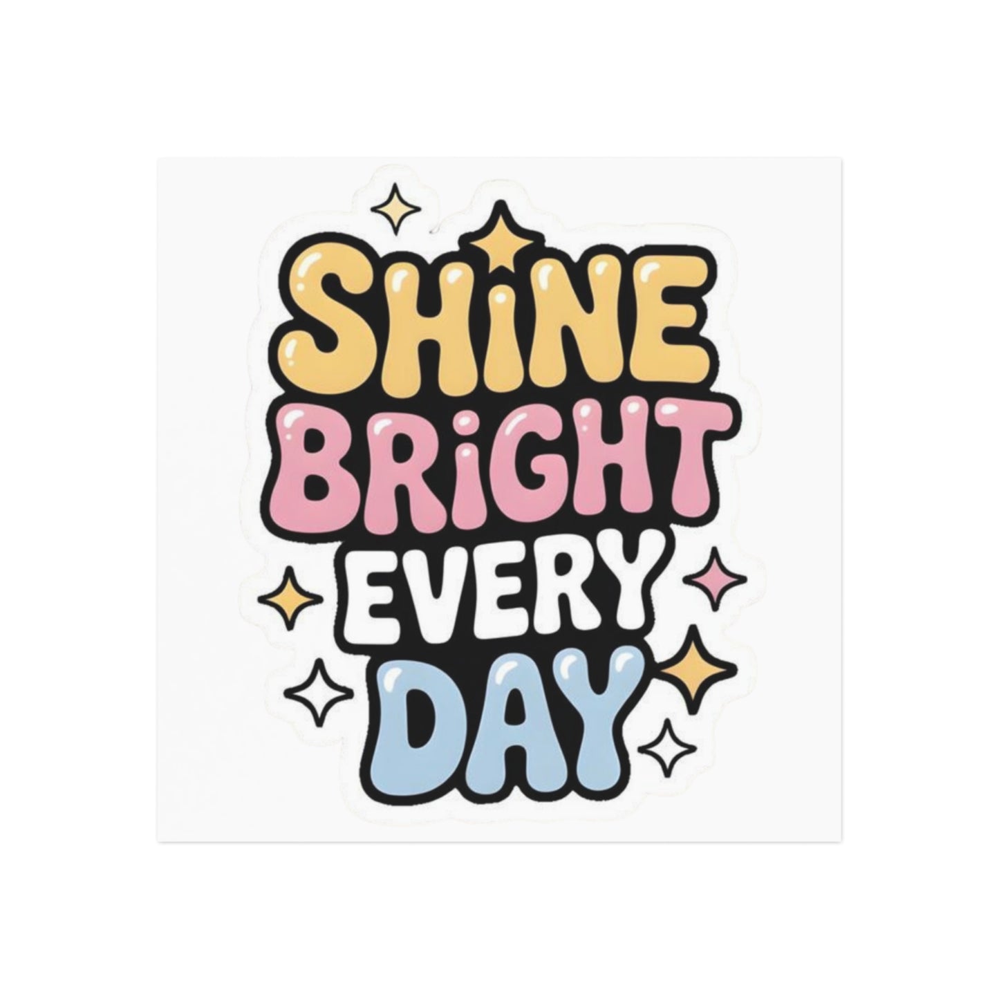 'Shine Bright Every Day' Square Magnet