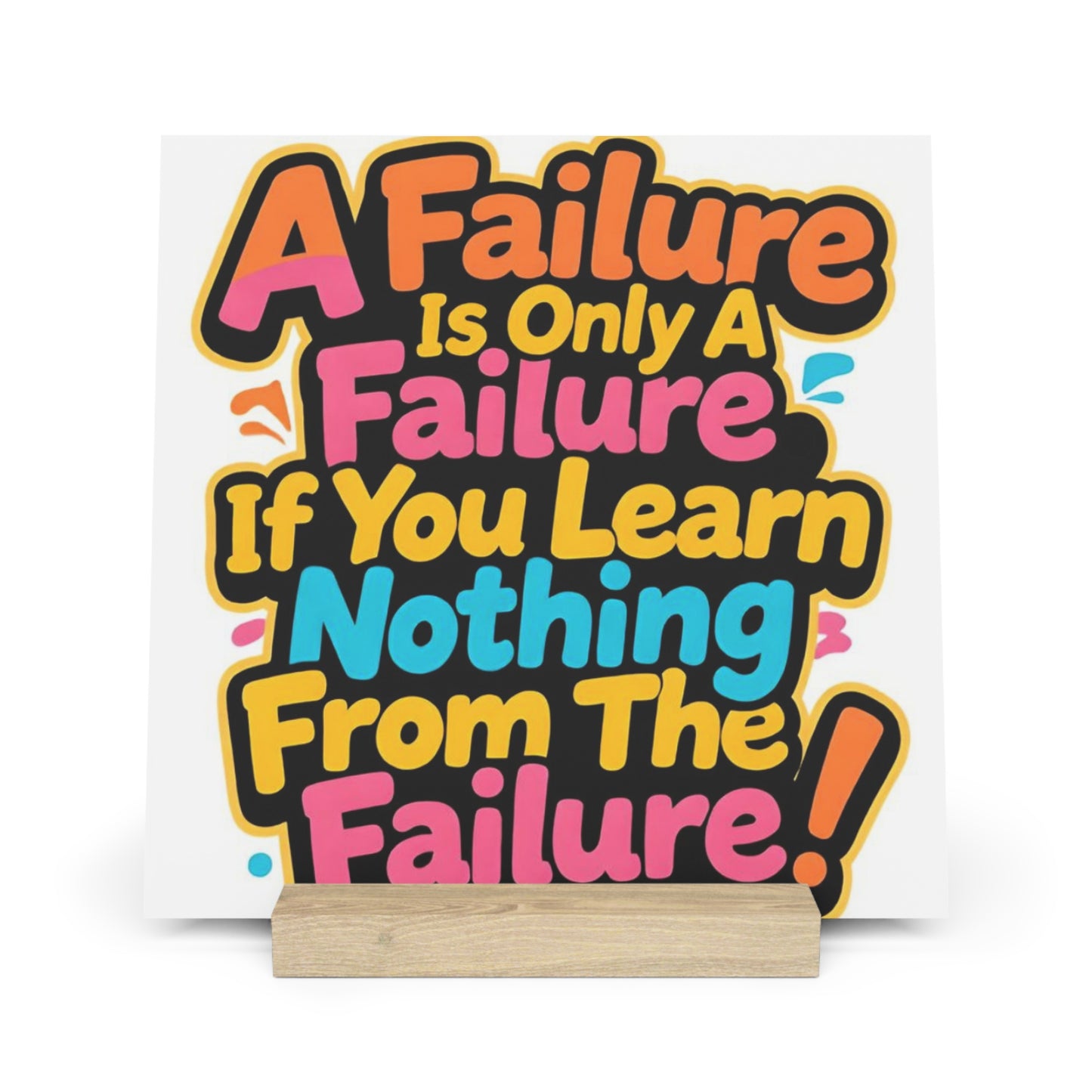 "A Failure Is Only A Failure If You Learn Nothing From The Failure" Motivational Gallary Board