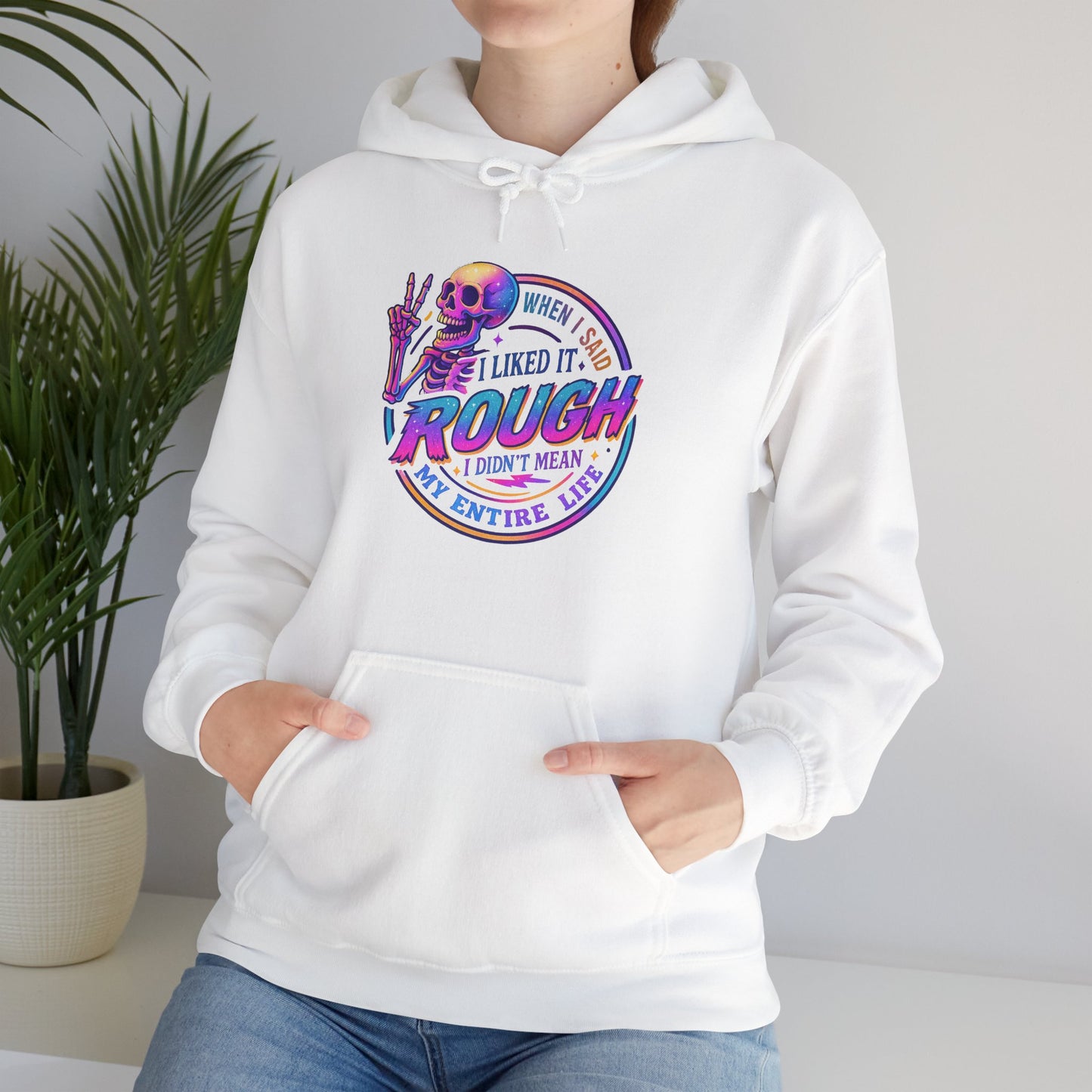 'I Liked It Rough' Sarcastic Hoodie