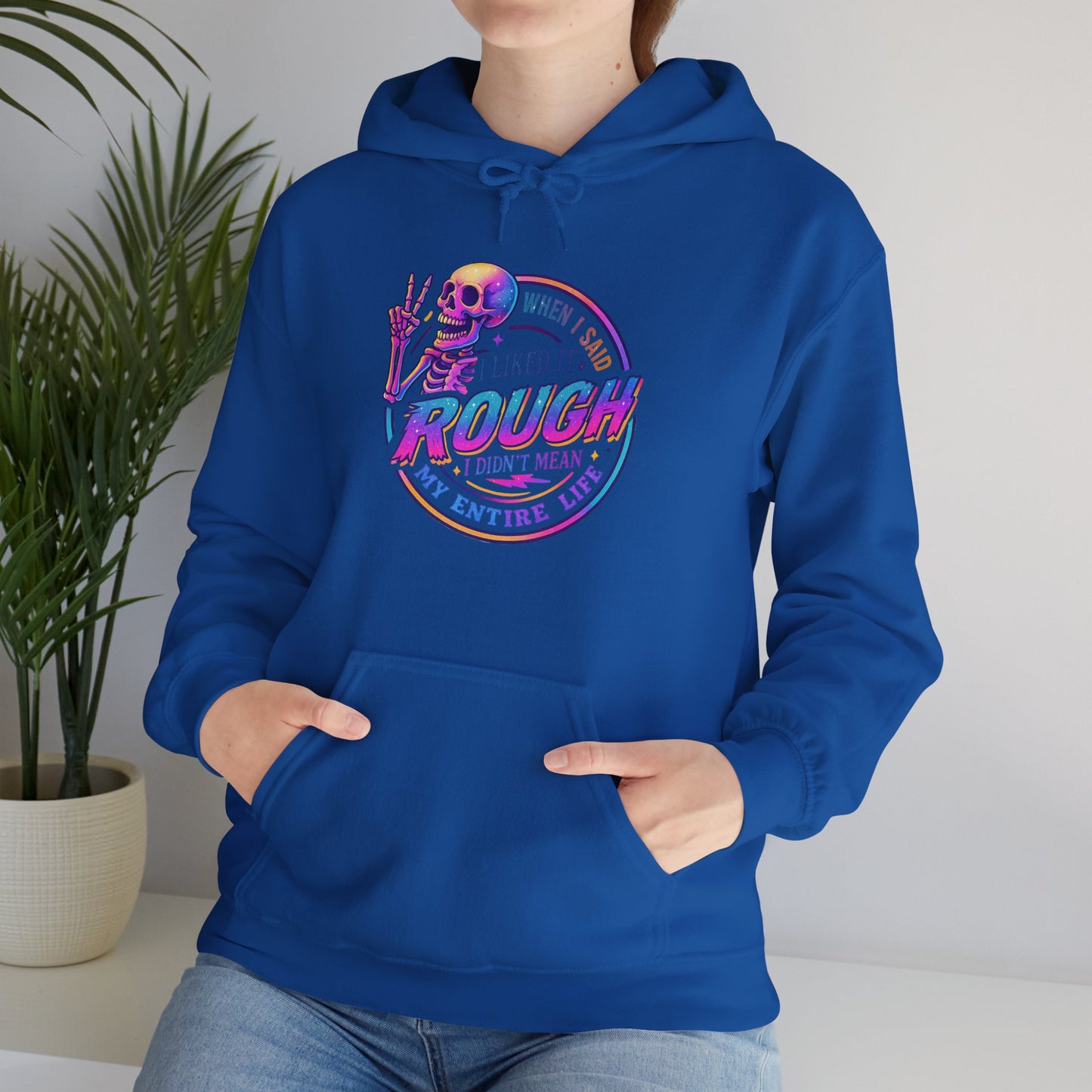 'I Liked It Rough' Sarcastic Hoodie